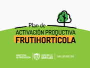 Más de 450 productores de San Luis se inscribieron en el Plan de Activación Productiva Frutihortícola
