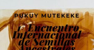 La muestra sobre la cultura Huarpe inicia con Encuentro Internacional de Semillas Ancestrales