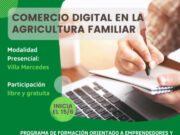 Villa Mercedes: llega una capacitación sobre comercio digital en la agricultura familiar